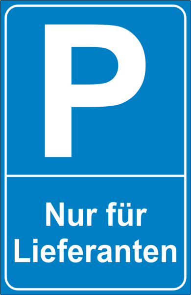 Parkplatzschild Nur für Lieferanten Blau
